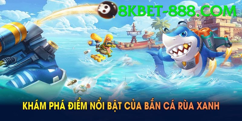 Game Bắn Cá Đổi Thưởng - 8kbet