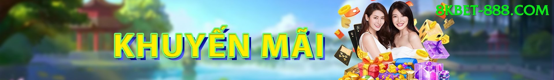 Khuyến Mãi Hấp Dẫn - 8kbet